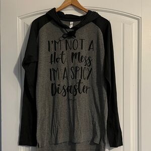 Im
Not a hot mess Im a spicy disaster Hoodie T shirt Medium